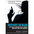 History in Blue: 160 Years of Women Police, Sheriffs, Detectives, State Troopers