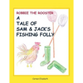 Robbie the Rooster's Tale