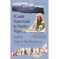 I Could Name God in Twelve Ways: Essays