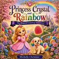 Princess Crystal and Rainbow: The Magical Gumdrop Adventure