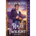 A Rogue in Twilight: A Scottish Historical Romance