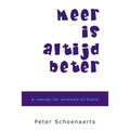 Meer is altijd beter: A comedy for students of Dutch