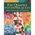 Fat Quarter Patchwork Quilts: 12 Beginner Patterns to Make with Precut Bundles