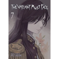 The Valiant Must Fall Vol. 7