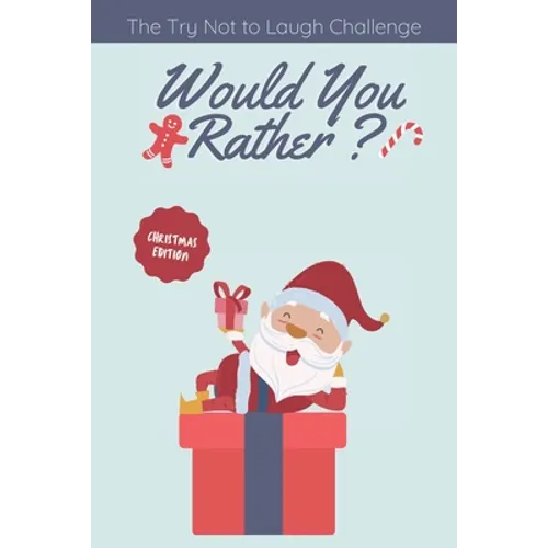The Try Not to Laugh Challenge - Would you Rather? Christmas Edition: funny christmas stocking stuffers, A Fun Family Activity Book for Boys and Girls
