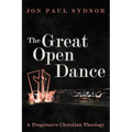 The Great Open Dance: A Progressive Christian Theology