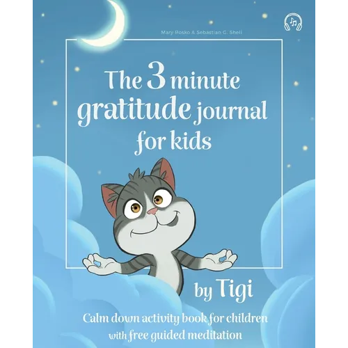 The 3 minute gratitude journal for kids by Tigi. Calm down activity book for children with free guided meditation.