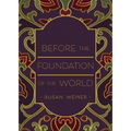 Before the Foundation of the World