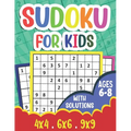 Sudoku for Kids Ages 6-8: 360 Sudoku Puzzles for Kids and Beginners (Age 6-7-8 Years Old) With Solutions - Suoku Puzzle Book 4x4 6x6 9x9 for Children