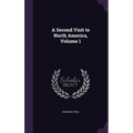 A Second Visit to North America, Volume 1