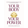Your Body, Your Power: Reconnect to the Roots of Innate Wellness and Sacred Feminine Wisdom