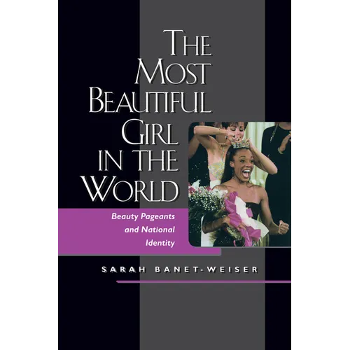 The Most Beautiful Girl in the World: Beauty Pageants and National Identity