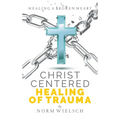 Christ Centered Healing of Trauma