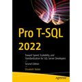 Pro T-SQL 2022: Toward Speed, Scalability, and Standardization for SQL Server Developers