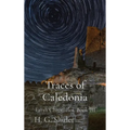 Traces of Caledonia: Earth Chronicles, Book III