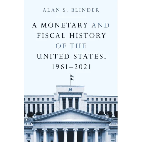 A Monetary and Fiscal History of the United States, 1961-2021