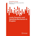 Cavity Dynamics and Splashing Mechanism in Droplets