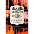 Makers & Shakers: A Hidden History of Black Americans in Booze