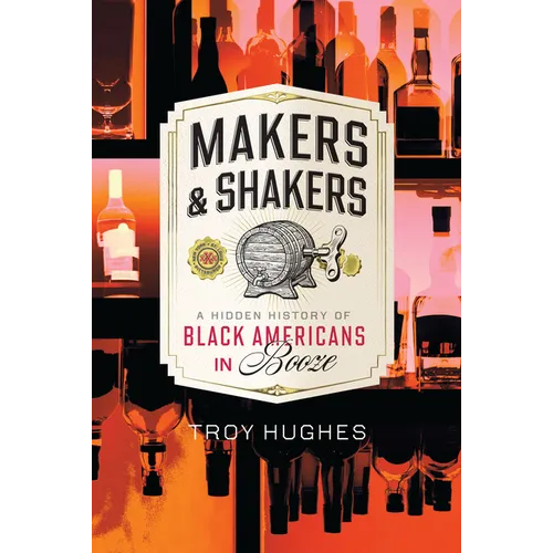 Makers & Shakers: A Hidden History of Black Americans in Booze