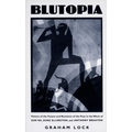 Blutopia: Visions of the Future and Revisions of the Past in the Work of Sun Ra, Duke Ellington, and Anthony Braxton