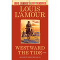 Westward the Tide (Louis l'Amour's Lost Treasures)