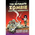 The Ultimate Zombie Hunter's Handbook: A Guide to Surviving Zombies ... Probably