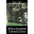When Freedom Turned Green