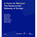 A Vision for Mariupol: The Easternmost Gateway of Europe