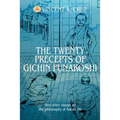 The Twenty Precepts of Gichin Funakoshi: And other essays on the philosophy of Karate Do