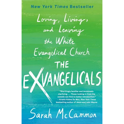 The Exvangelicals: Loving, Living, and Leaving the White Evangelical Church