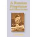 A Russian Proprietor and Other Stories