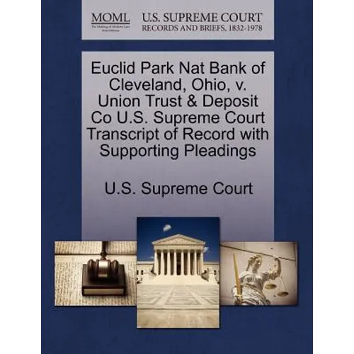 Euclid Park Nat Bank of Cleveland, Ohio, V. Union Trust & Deposit Co U.S. Supreme Court Transcript of Record with Supporting Pleadings