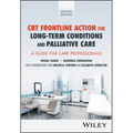 CBT Frontline Action for Long-Term Conditions and Palliative Care: A Guide for Care Professionals