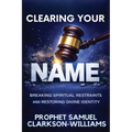 Clearing Your Name: Breaking Spiritual Restraints And Restoring Divine Identity