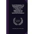 South Philadelphia, the Abolishment of Grade Crossings and the Creation of Opportunities for Commercial and Industrial Development
