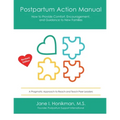 Postpartum Action Manual: How to Provide Comfort, Encouragement, and Guidance to New Families