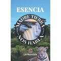 Esencia: Madre Tierra nos Habla