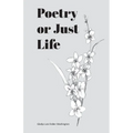 Poetry or Just Life