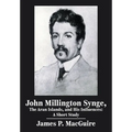 John Millington Synge, the Aran Islands, and His Influences: A Short Study