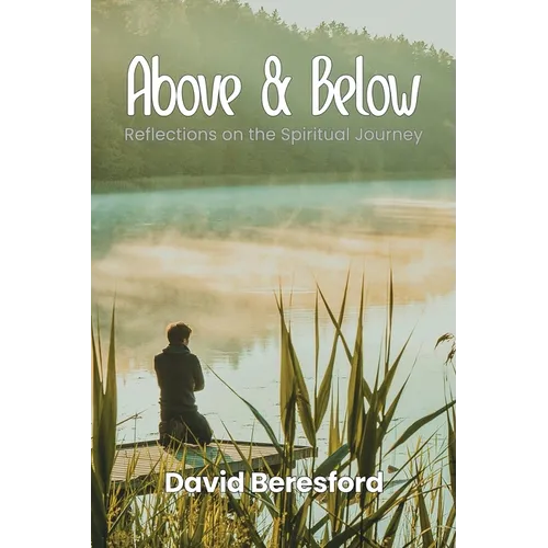 Above & Below: Reflections on the Spiritual Journey