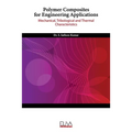 Polymer Composites for Engineering Applications: Mechanical, Tribological and Thermal Characteristics