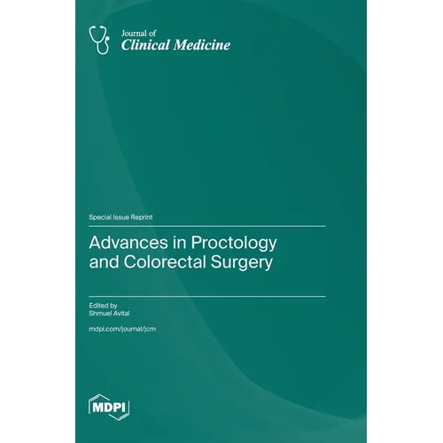 Advances in Proctology and Colorectal Surgery