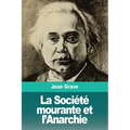 La Société mourante et l'Anarchie