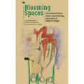 Blooming Spaces: The Collected Poetry, Prose, Critical Writing, and Letters of Debora Vogel