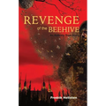 Revenge of the Beehive: An Entirely True Story