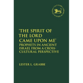 The Spirit of the Lord Came Upon Me': Prophets in Ancient Israel from a Cross-Cultural Perspective