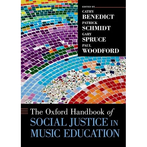 The Oxford Handbook of Social Justice in Music Education
