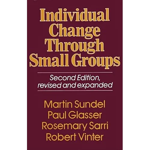 Individual Change Through Small Groups Second Edition