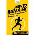How To Run a 5K: Your Step-By-Step Guide To Running a 5K