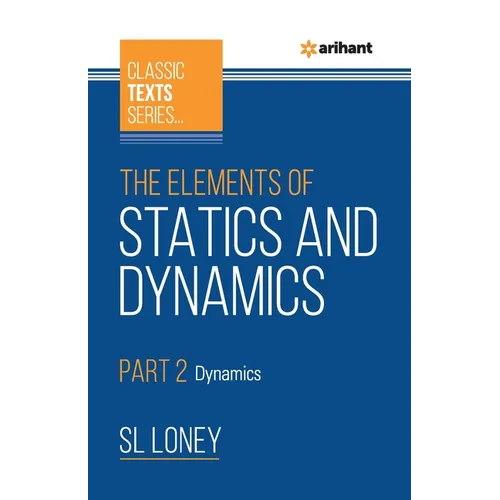 The Elements of Statics & Dynamics Part 2 Dynamics - Paperback